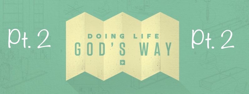 Doing Life With God Pt. 2